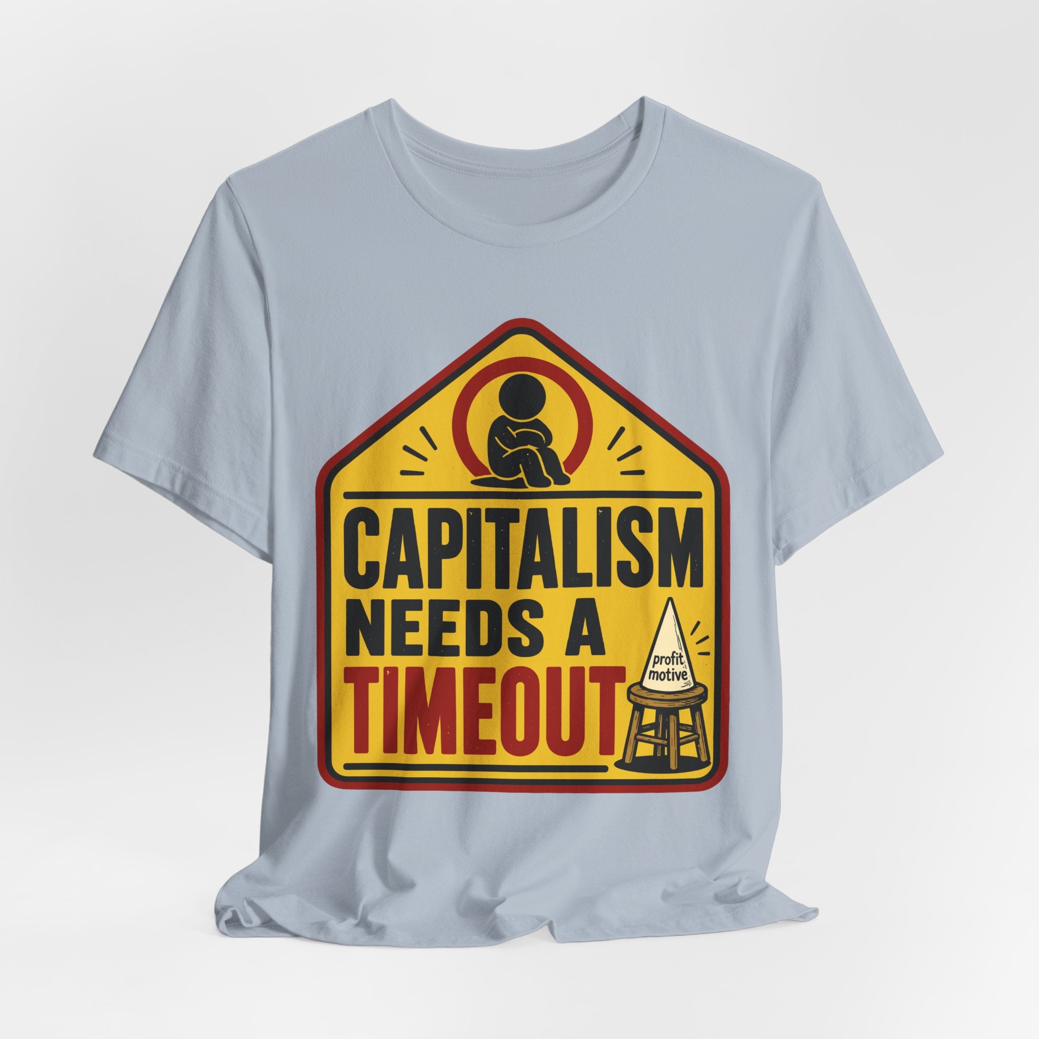 Capitalism Needs a Timeout T-Shirt | Anti-Capitalist Progressive Graphic Tee