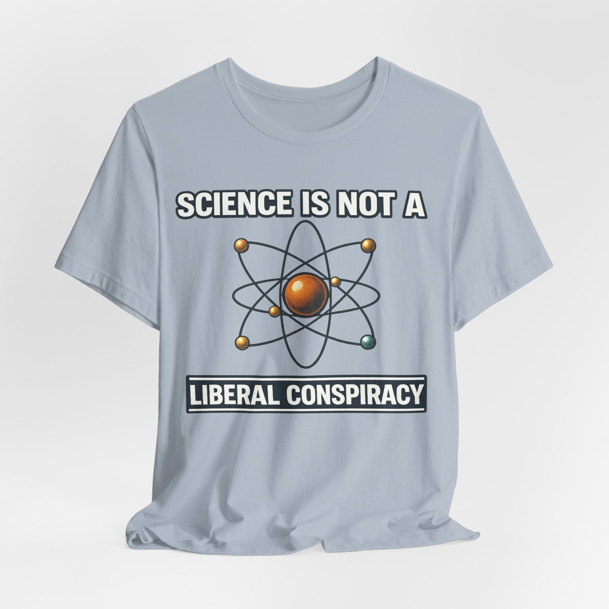 Science is Not a Liberal Conspiracy T-Shirt