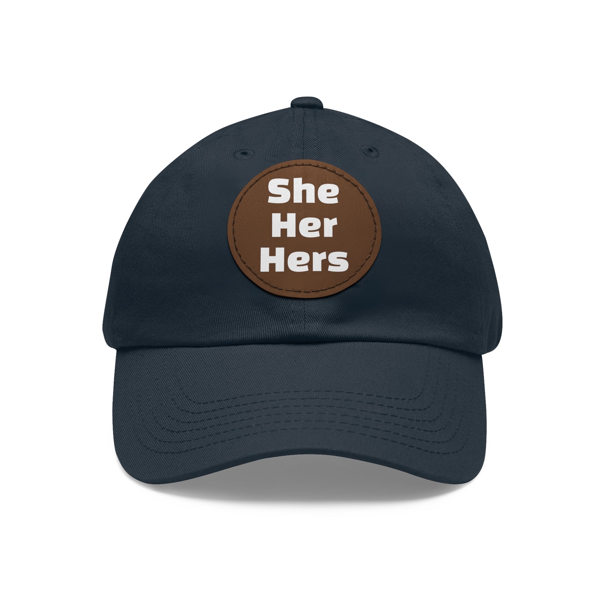 She/Her/Hers She Her Hers Pronouns Dad Hat with Round Leather Patch