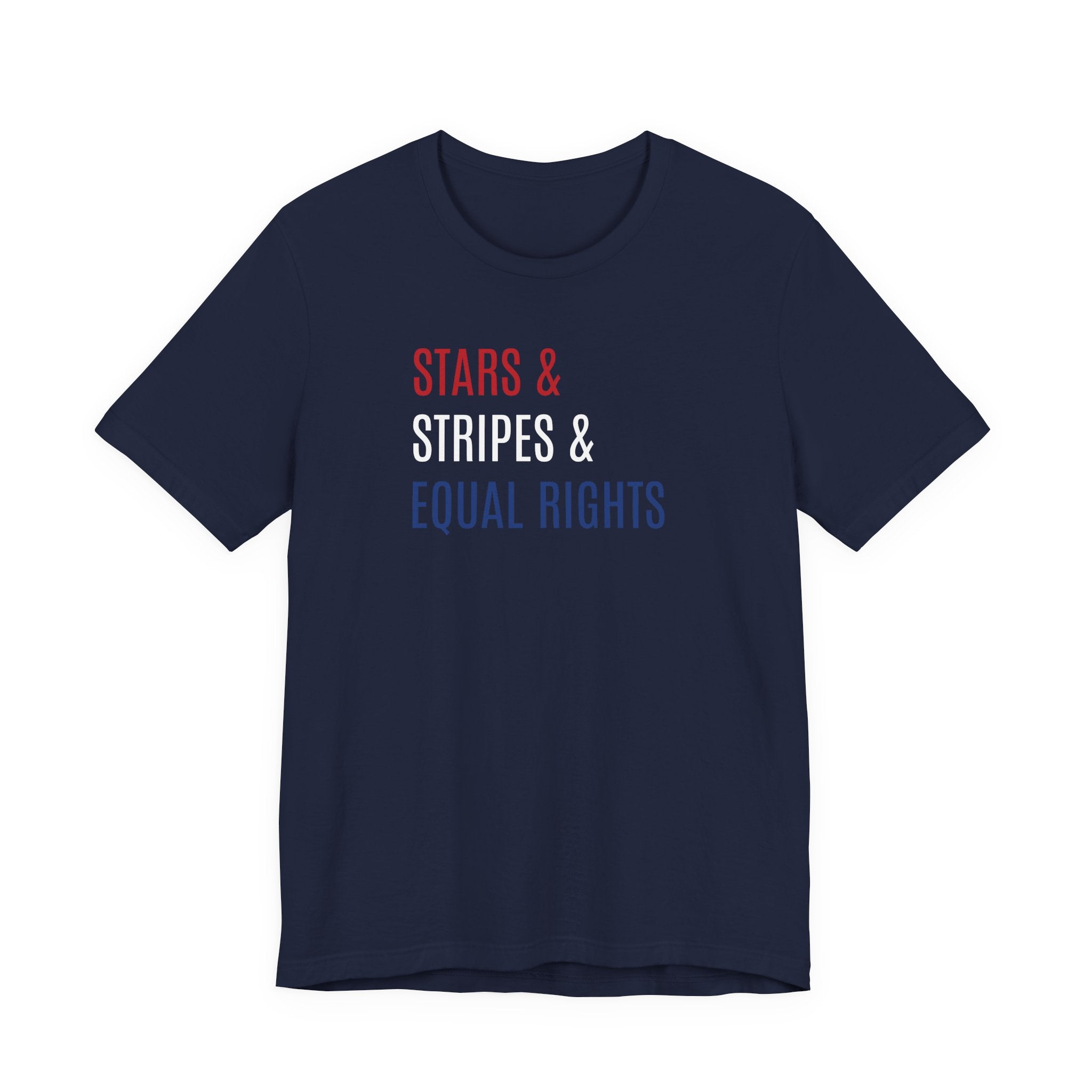 Stars, Stripes, Equal Rights T-Shirt - Red White Blue Patriotic Shirt - Progressive Politics - Women, Immigrants, BIPOC