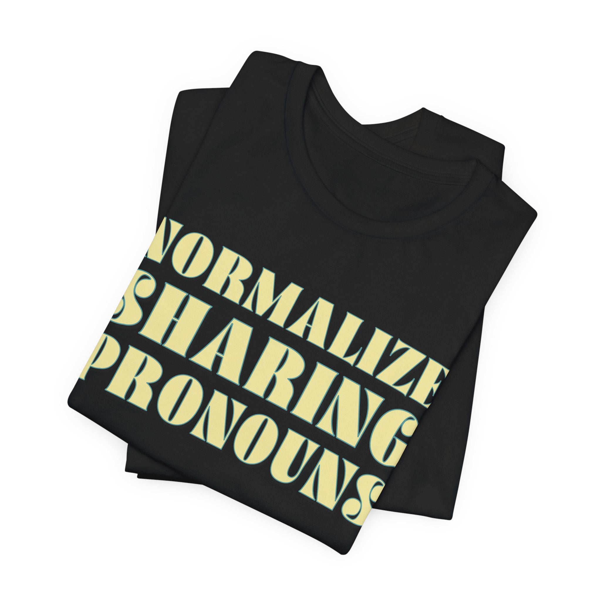 Normalize Sharing Pronouns T-Shirt