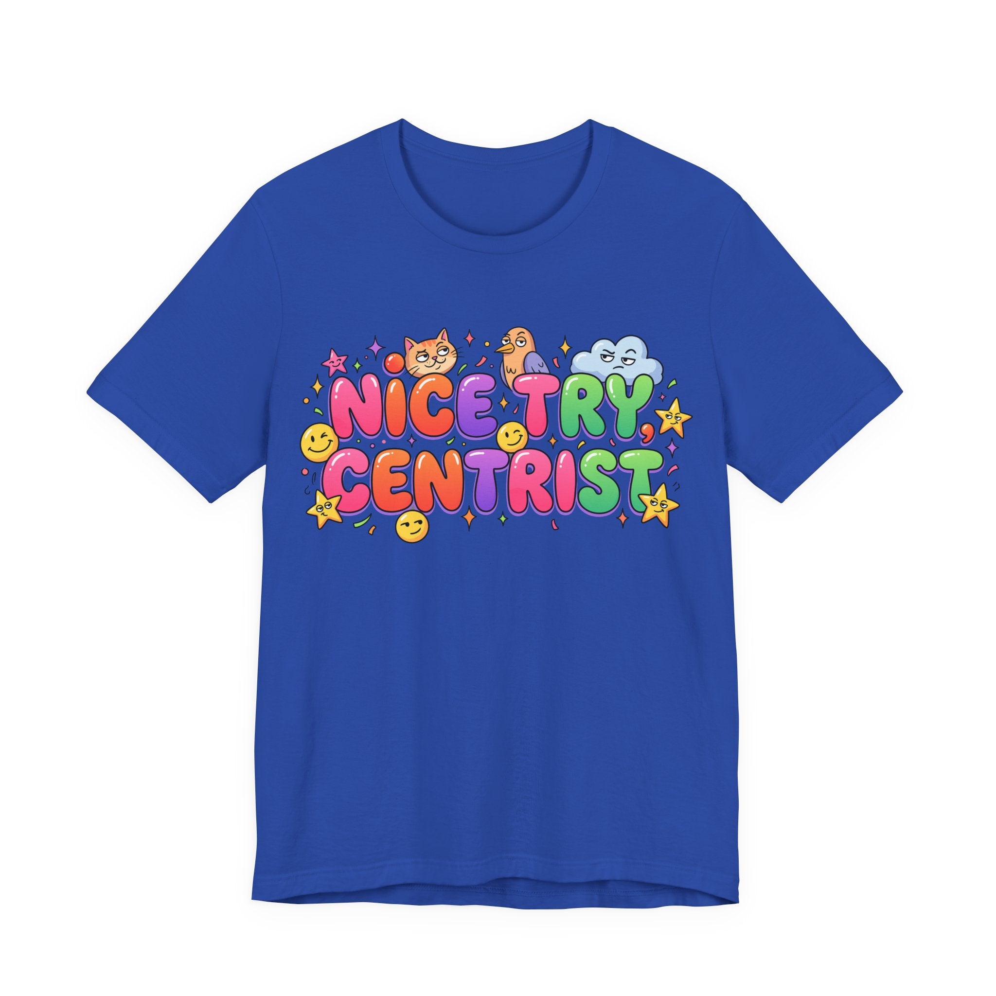 Nice Try Centrist T-Shirt
