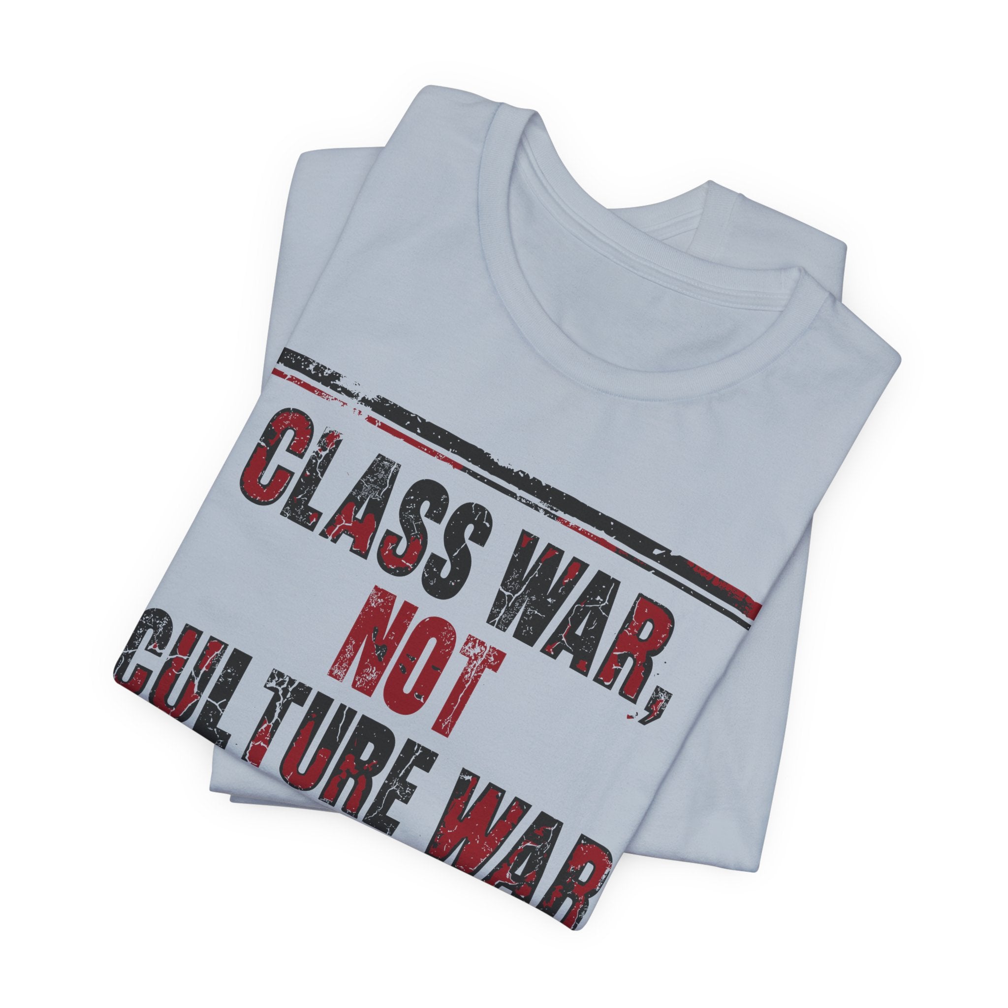 Class War, Not Culture War T-Shirt