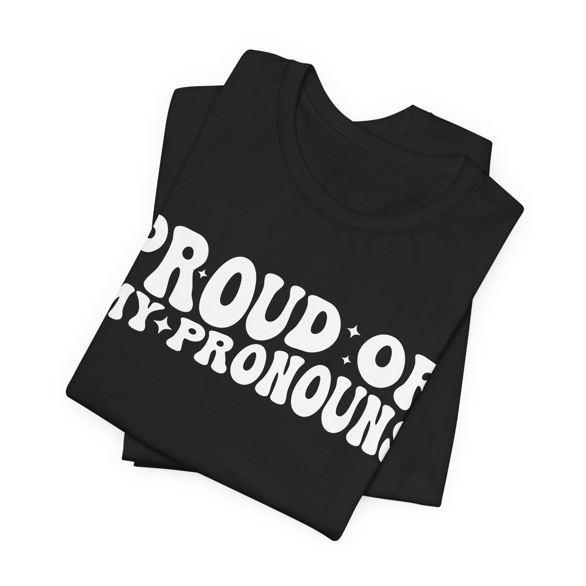 Proud of My Prounouns T-Shirt | 2SLGBTQIA+