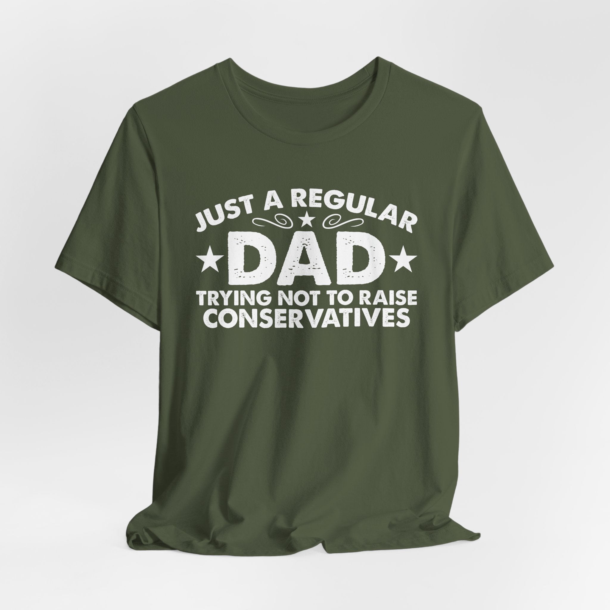 Just a Regular Dad Trying Not to Raise Conservatives Unisex T-Shirt - Funny Liberal Progressive Democrat Shirt