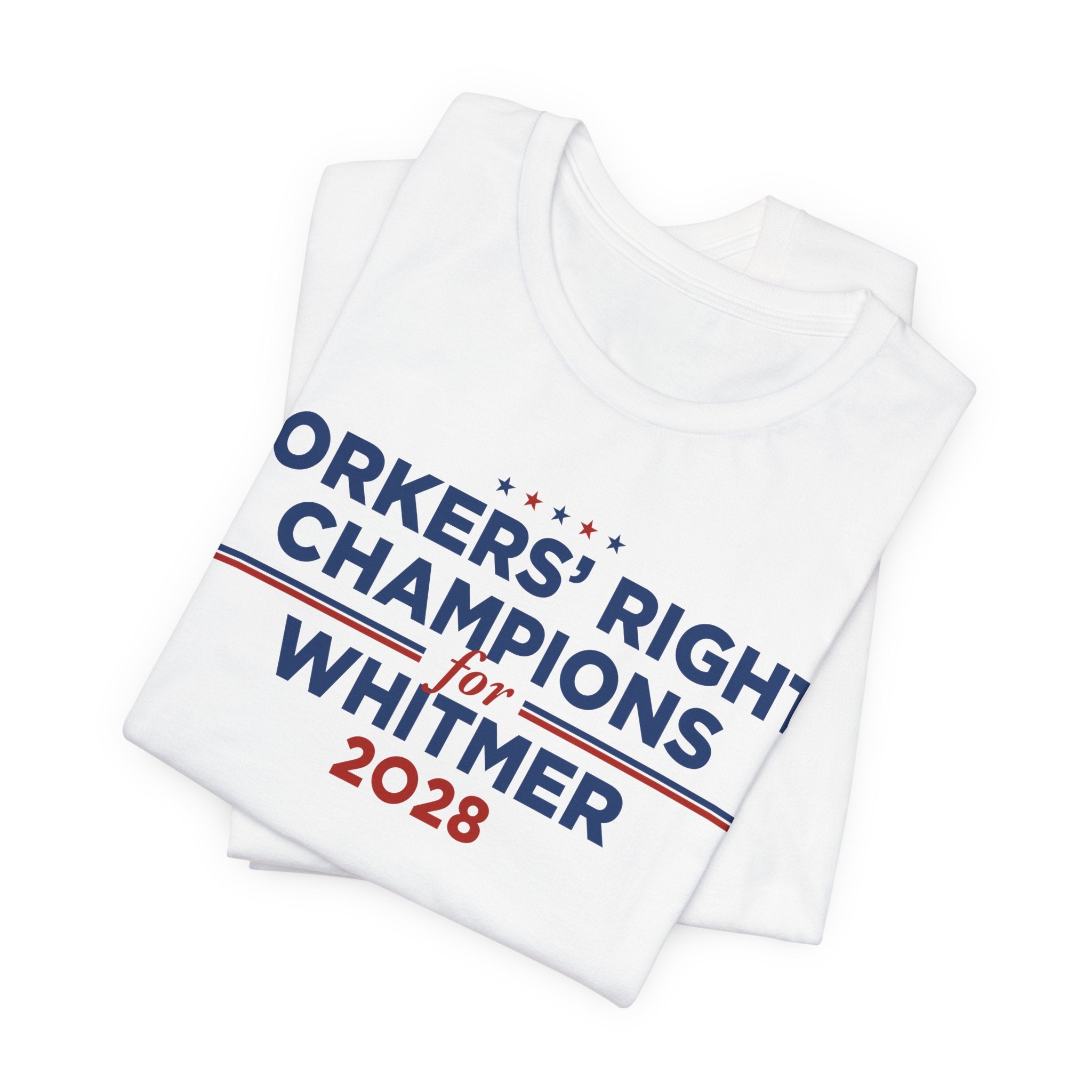 Worker' Rights Champions for Gretchen Whitmer for President Campaign T-Shirt 2028