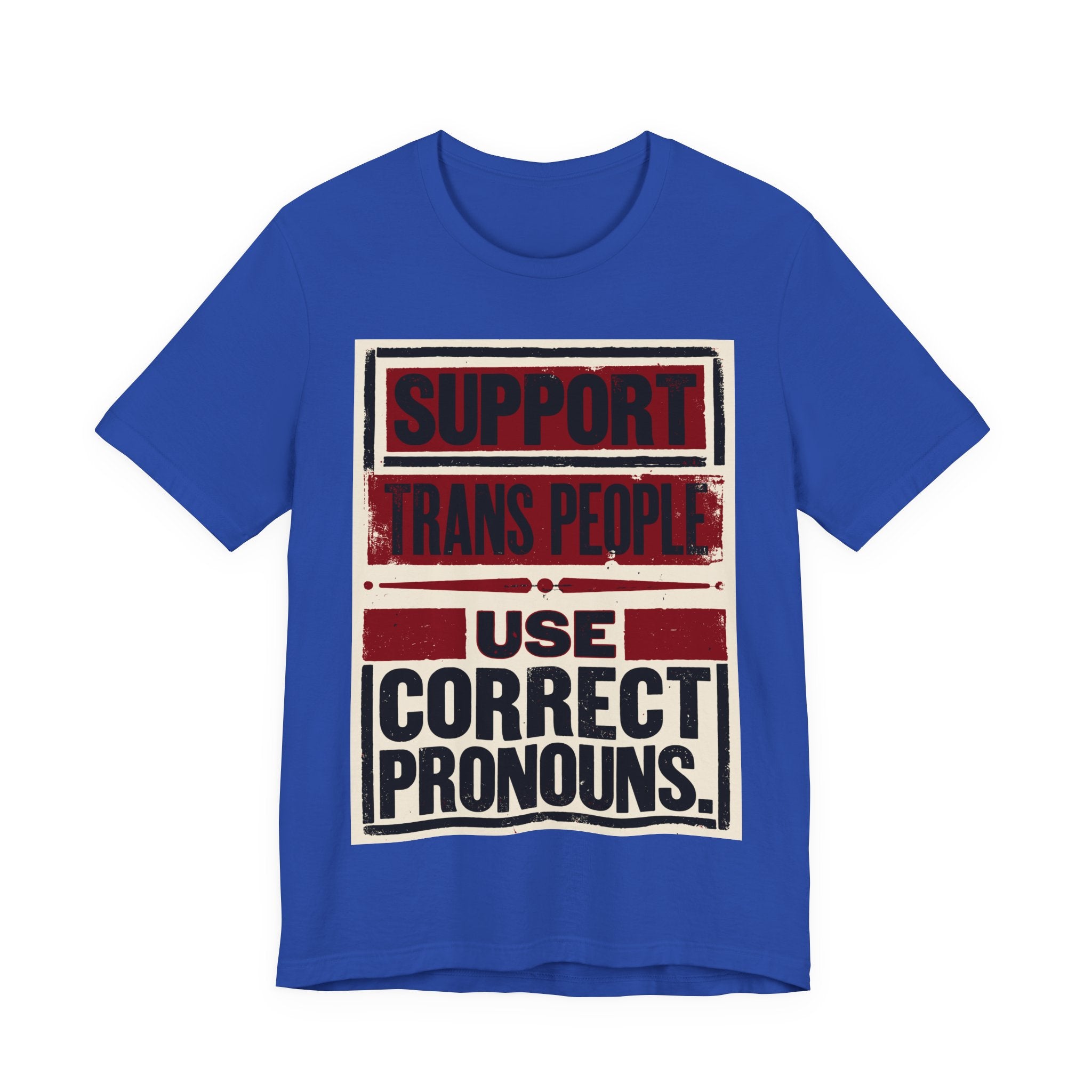 Support Trans People, Use Correct Pronouns T-Shirt