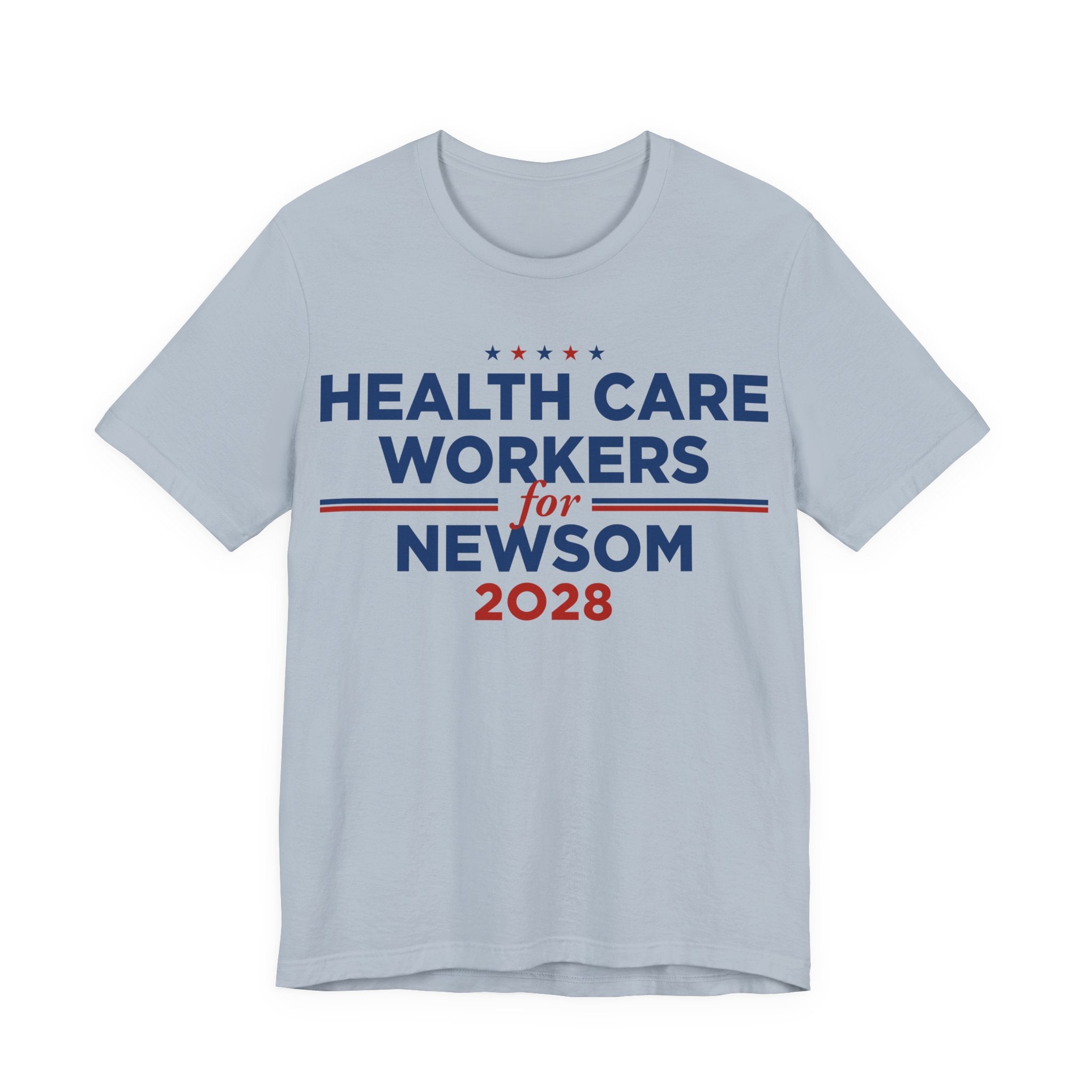 Health Care Workers for Gavin Newsom for President Campaign T-Shirt 2028