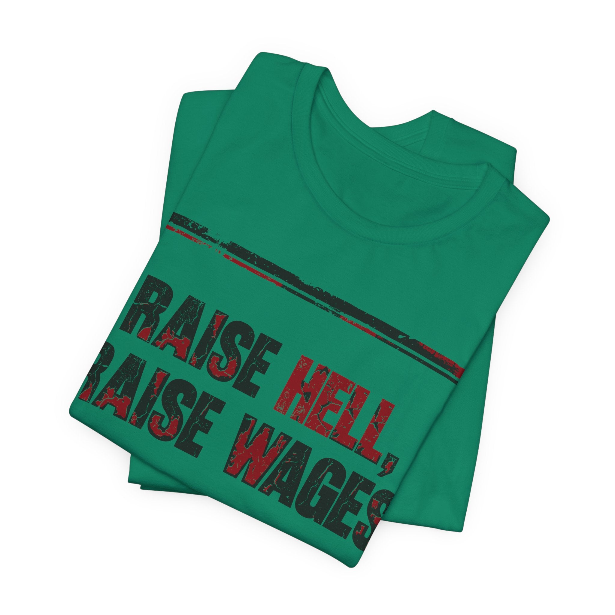 Raise Hell Raise Wages T-Shirt | Pro-Union Workers Rights Graphic Tee