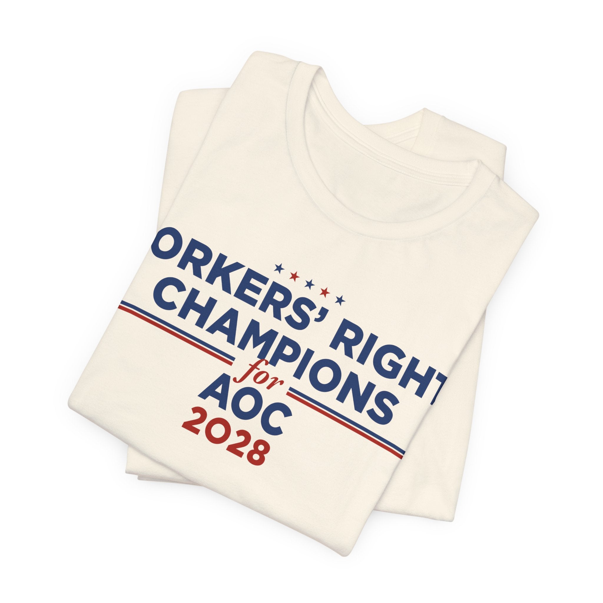 Worker' Rights Champions for AOC for President Campaign T-Shirt 2028