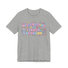 Misgendering is Trash Behavior T-Shirt