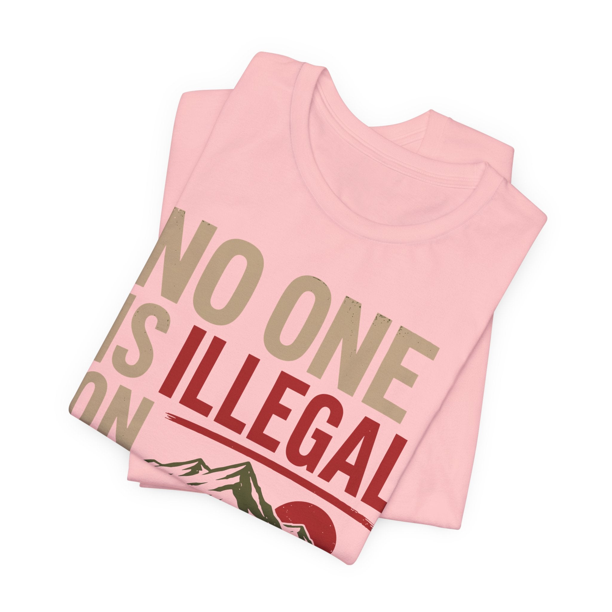 No One Is Illegal on Stolen Land T-Shirt | Immigrant Rights Indigenous Solidarity Graphic Tee