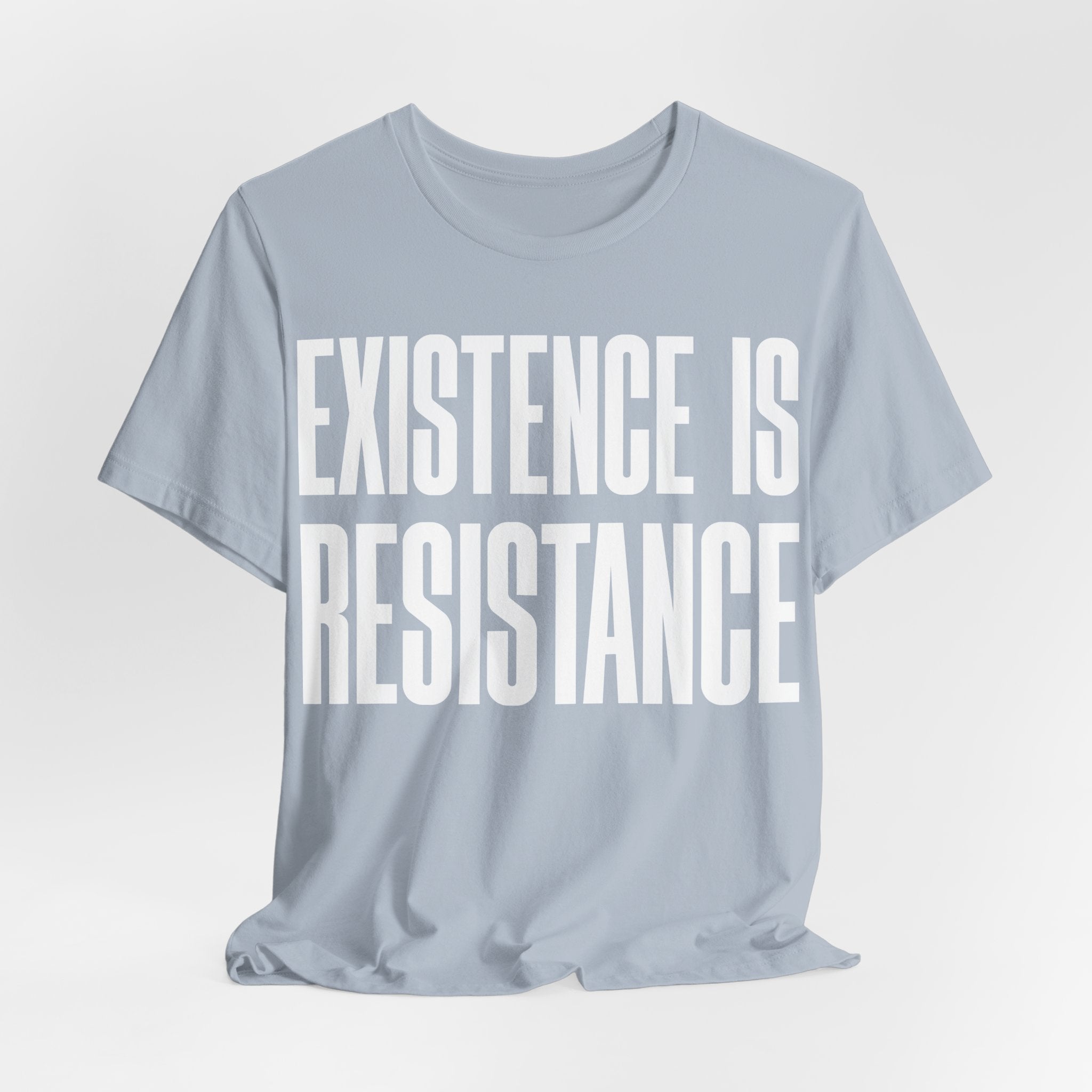 Existence Is Resistance T-Shirt | Activist Protest Tee | LGBTQ+ Pride & Solidarity Graphic Shirt