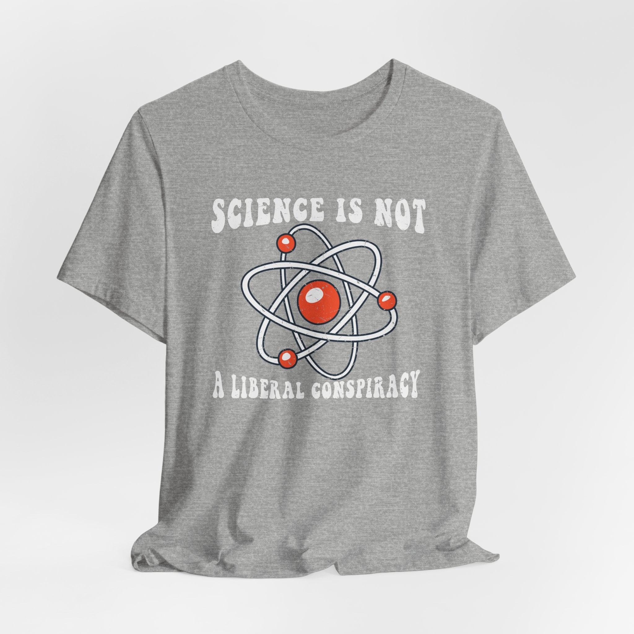 Science is Not a Liberal Conspiracy Unisex T-Shirt - Funny Liberal Progressive Democrat Shirt - Pro-Science