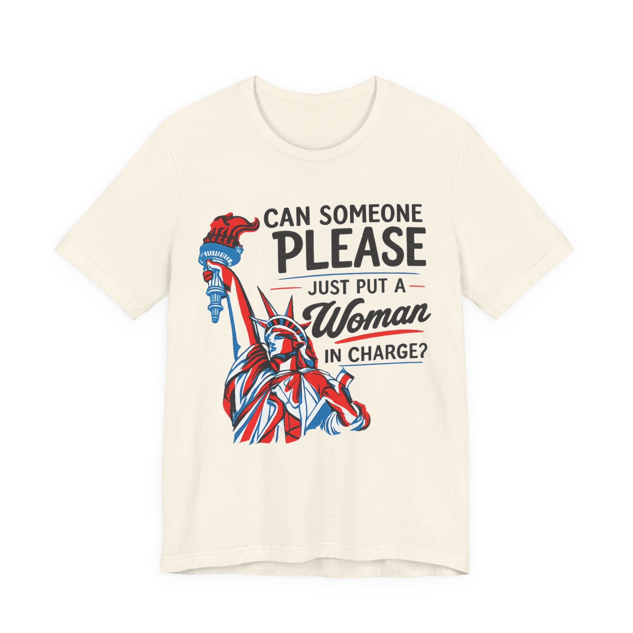 Can Someone Please Put a Woman in Charge T-Shirt – Feminist Political Tee