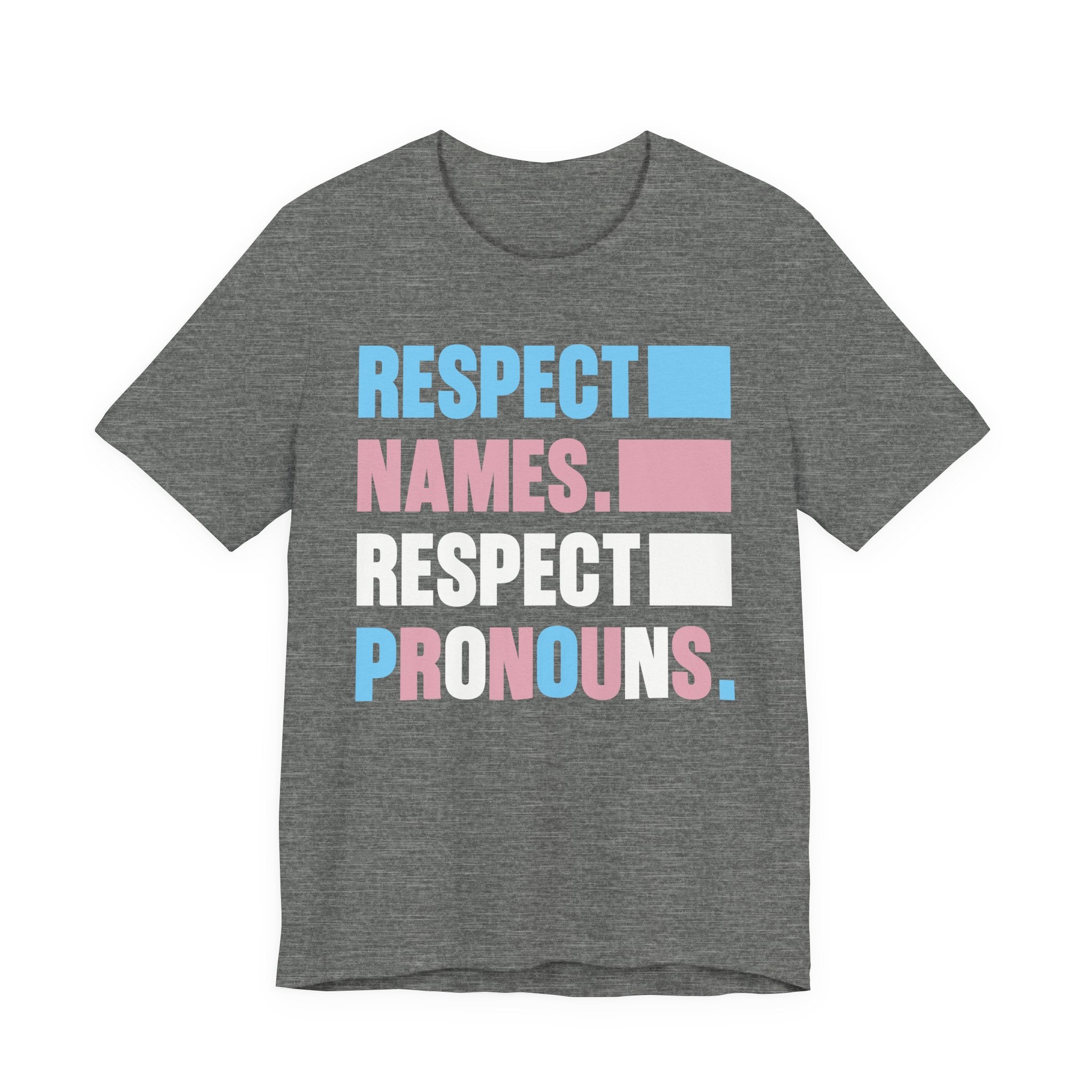 Respect Names, Respect Pronouns T-Shirt