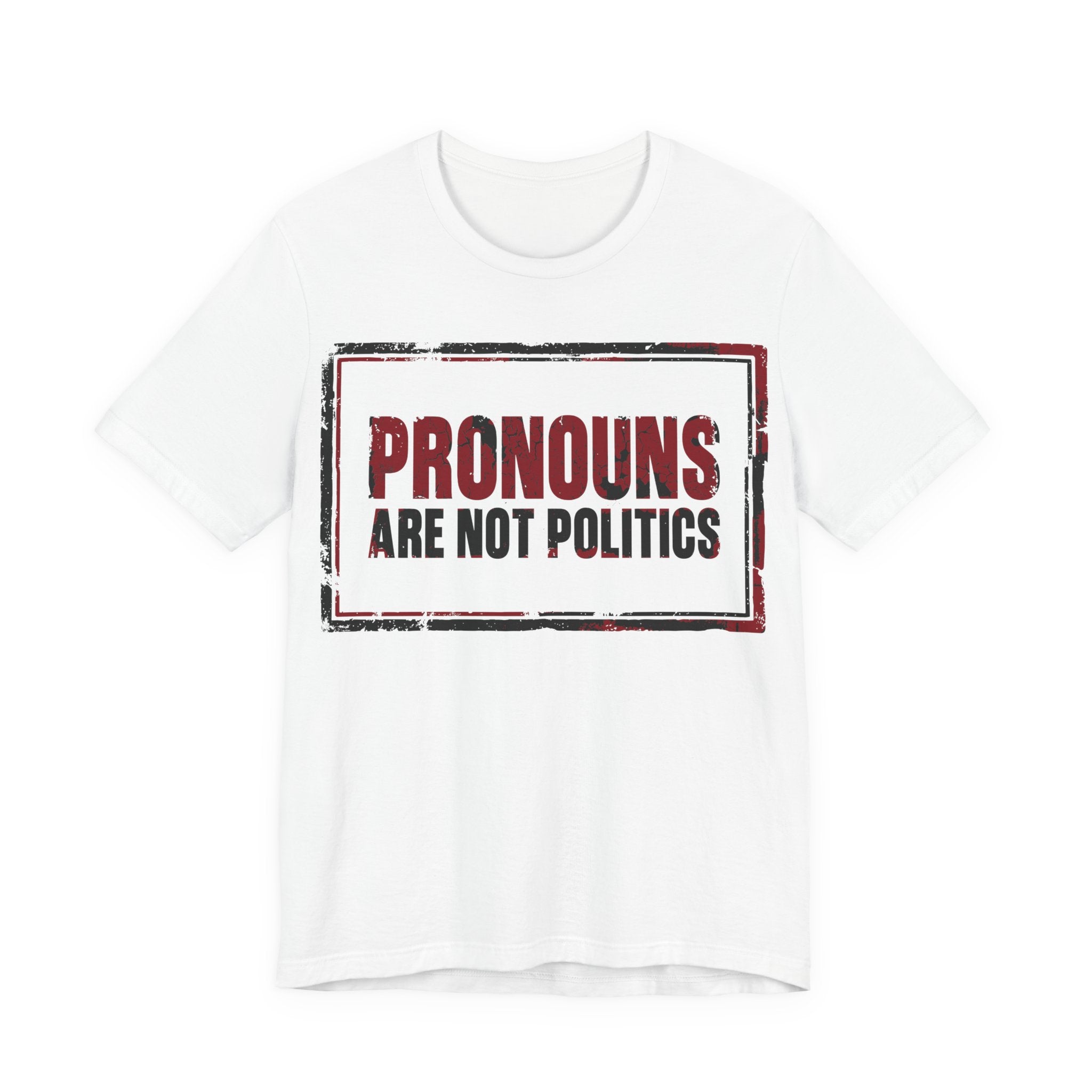 Pronouns Are Not Politics T-Shirt