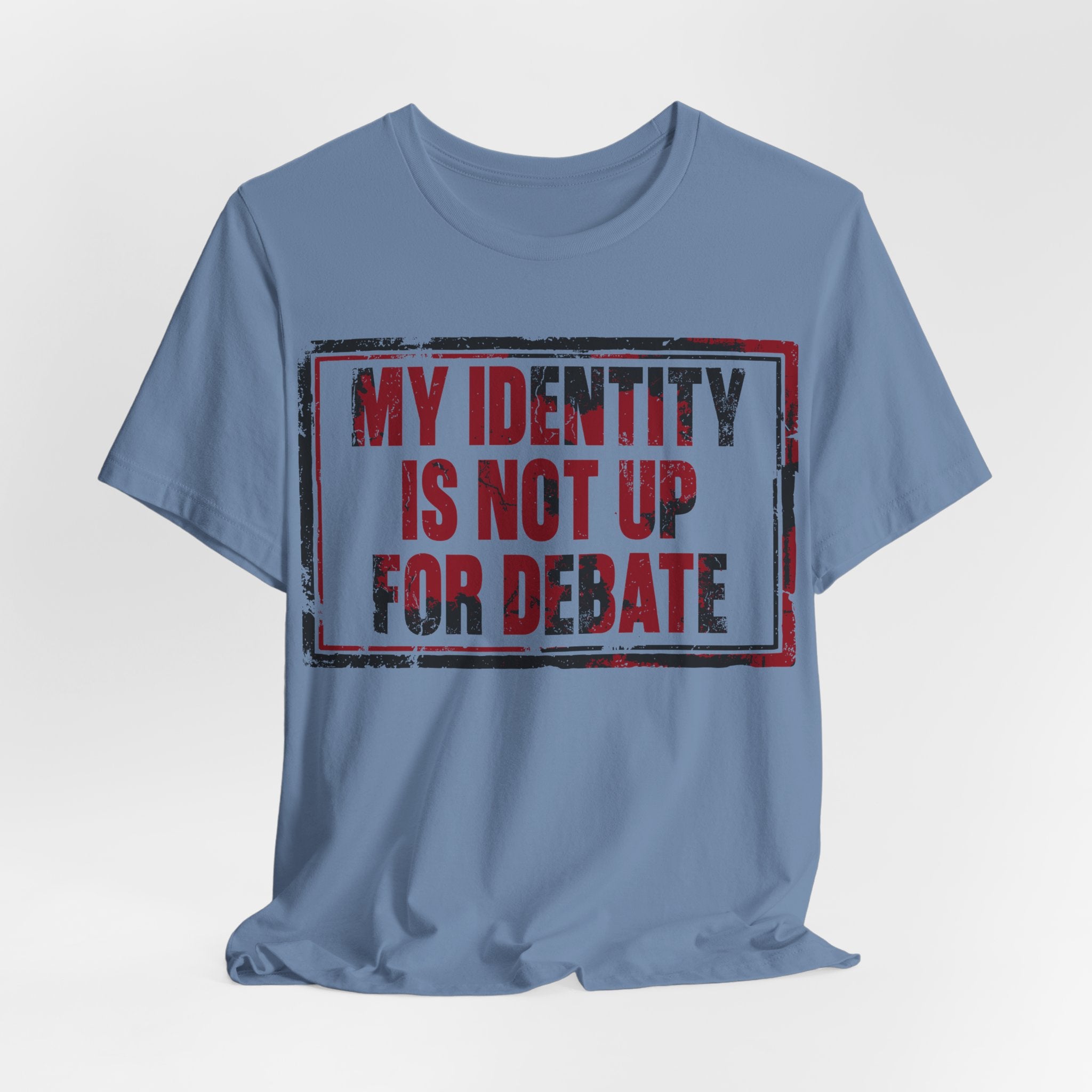 My Identity is Not Up for Debate T-Shirt