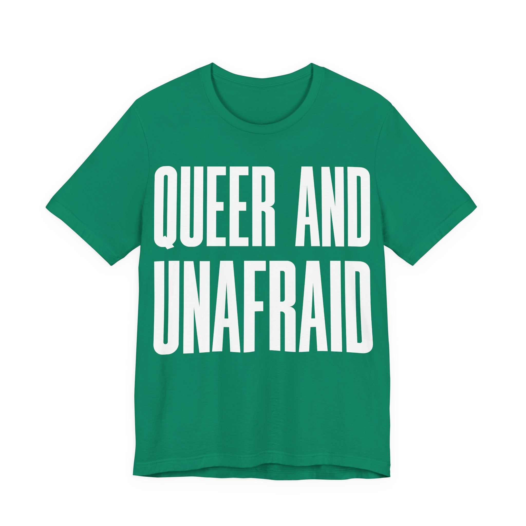 Queer and Unafraid T-Shirt | LGBTQ+ Pride Graphic Tee | Bold Queer Visibility & Solidarity Shirt