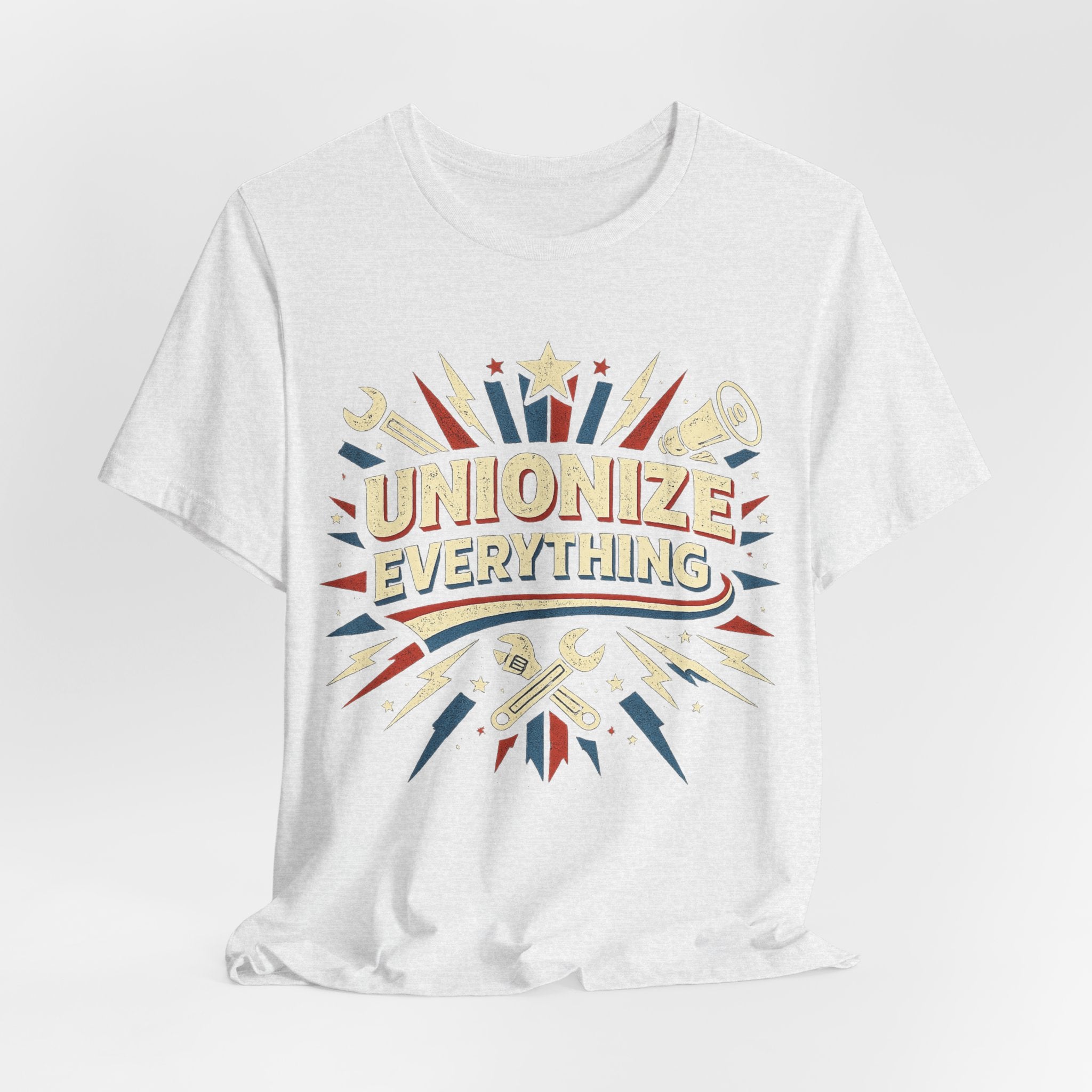 Unionize Everything T-Shirt