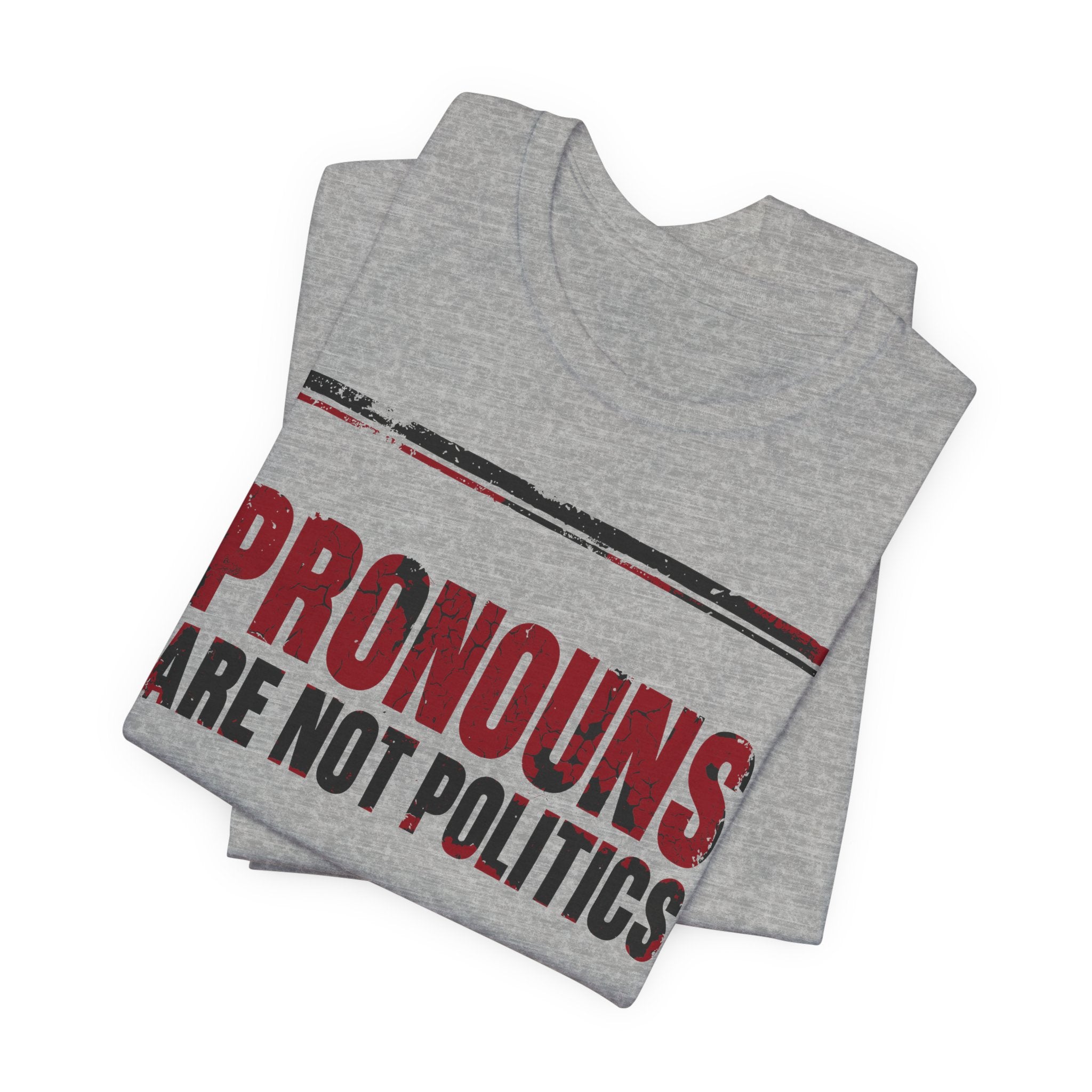 Pronouns Are Not Politics T-Shirt