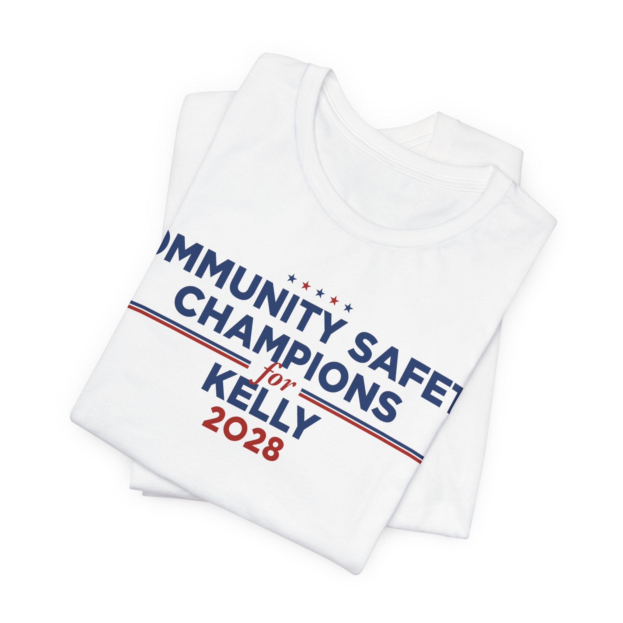 Community Safety Champions for Kelly 2028 T-Shirt | Bella+Canvas 3001 Political Graphic Tee