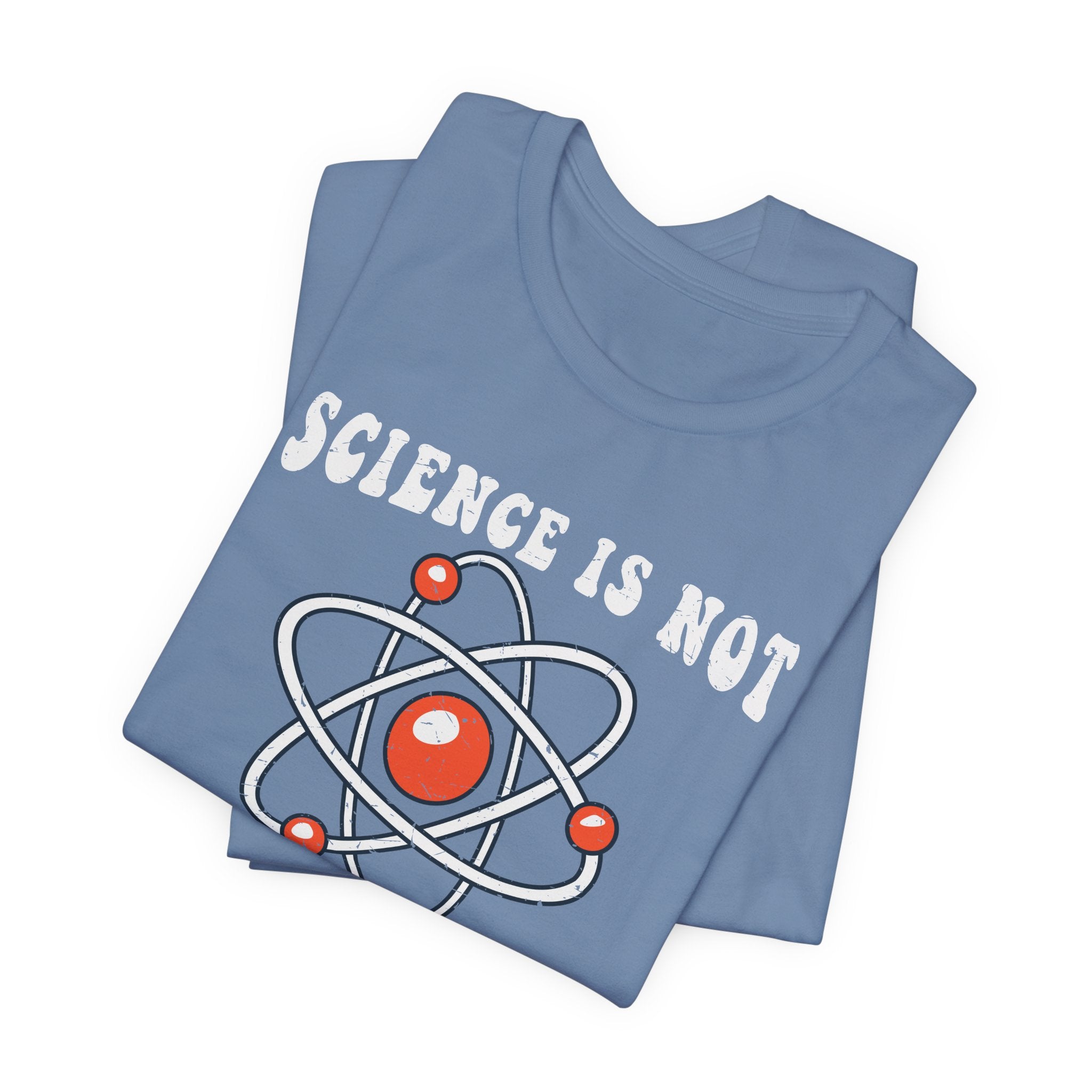 Science is Not a Liberal Conspiracy Unisex T-Shirt - Funny Liberal Progressive Democrat Shirt - Pro-Science