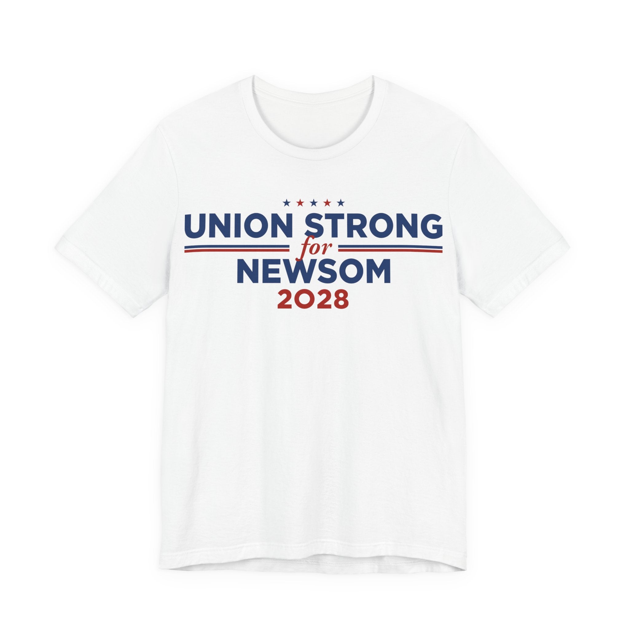 Union Strong for Gavin Newsom for President Campaign T-Shirt 2028