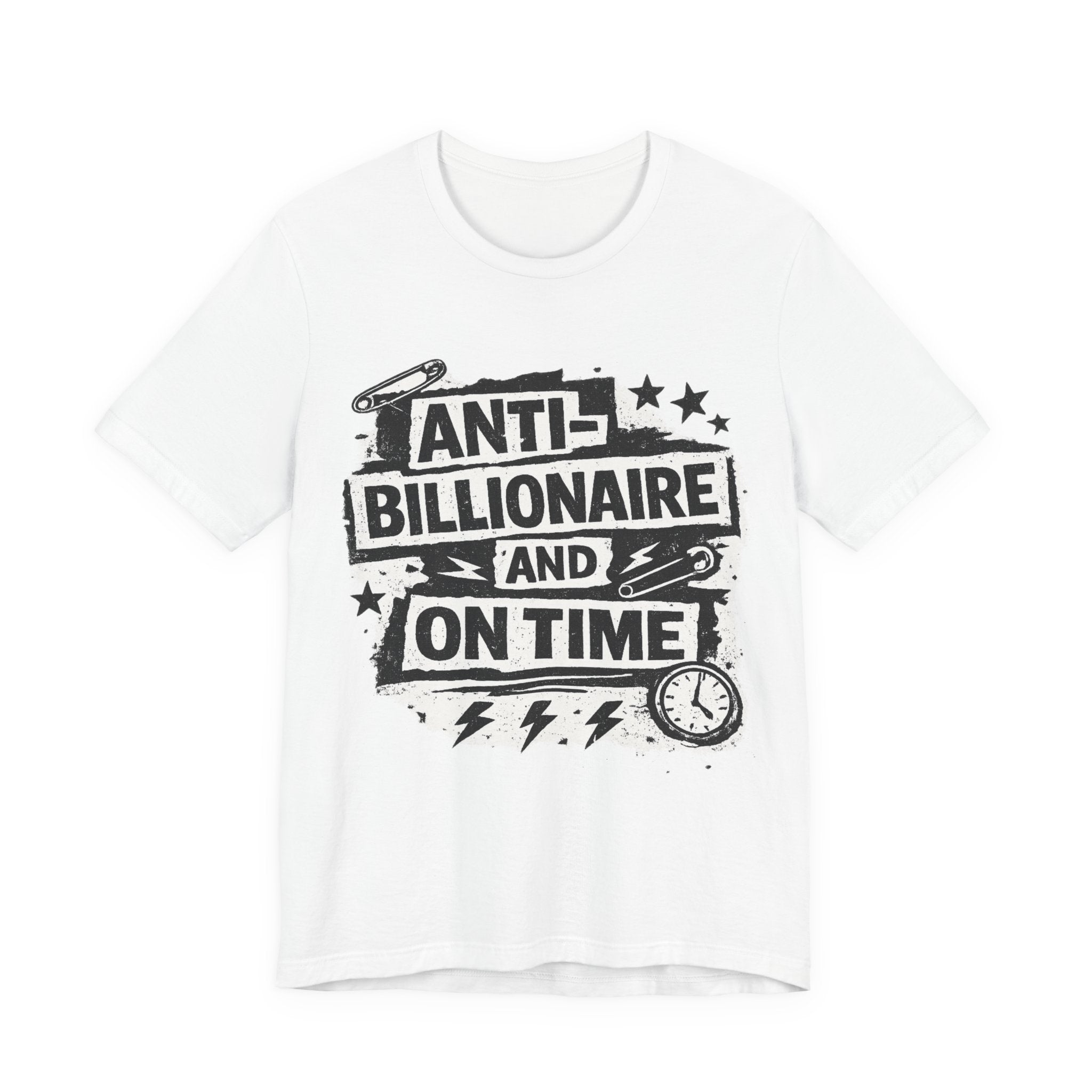 Anti-Billionaire and On Time T-Shirt