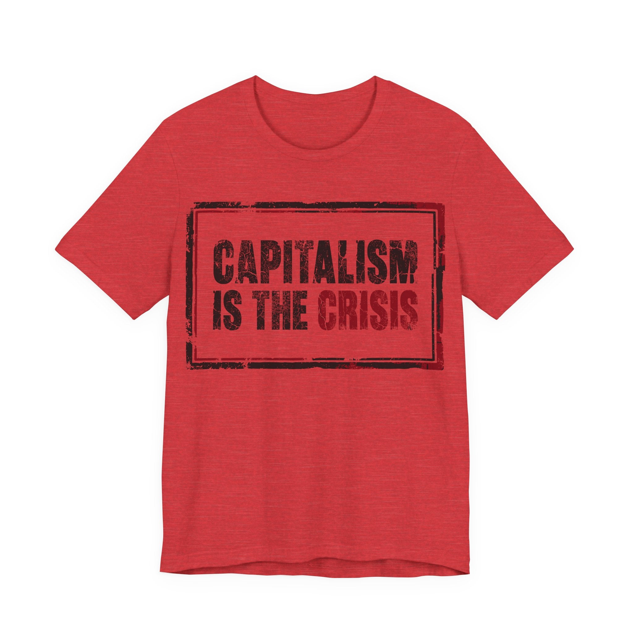 Capitalism is the Crisis T-Shirt