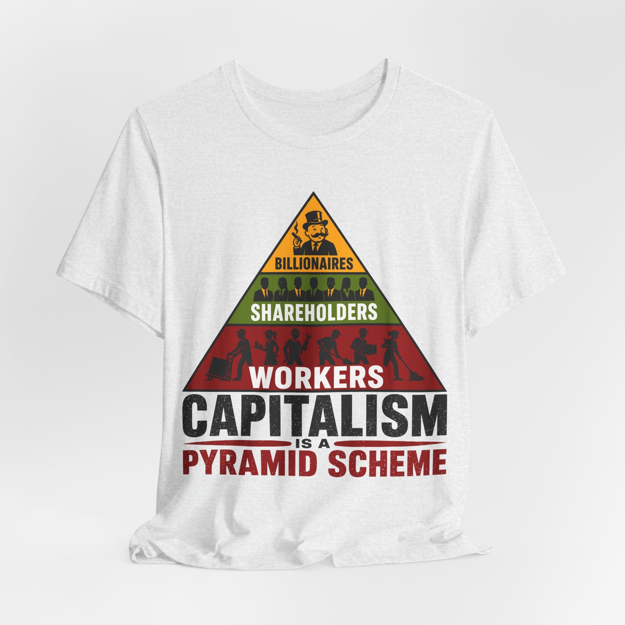 Capitalism Is a Pyramid Scheme T-Shirt | Anti-Capitalist Workers Rights Graphic Tee