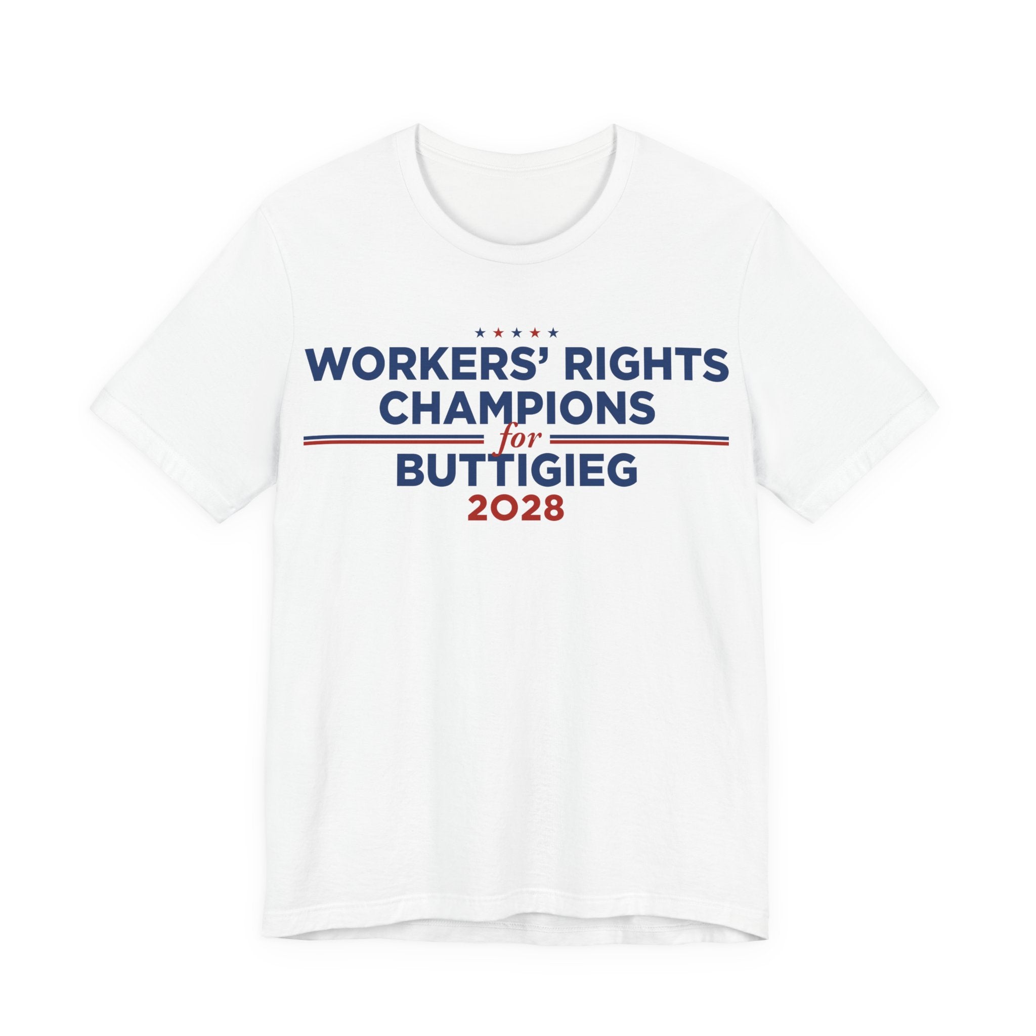 Worker' Rights Champions for Pete Buttigieg for President Campaign T-Shirt 2028