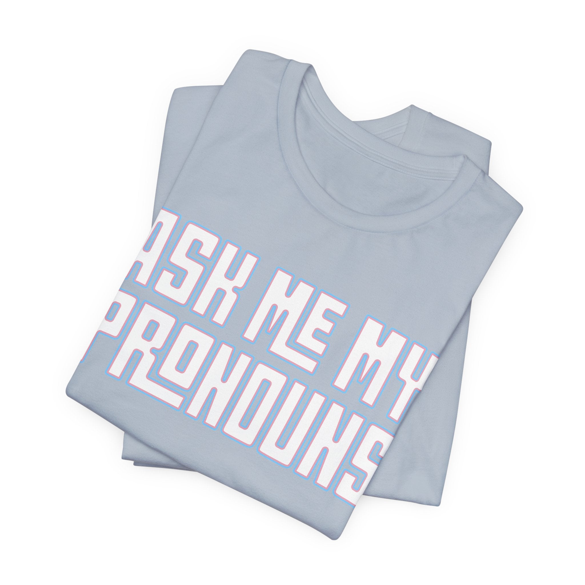 Ask Me My Pronouns T-Shirt