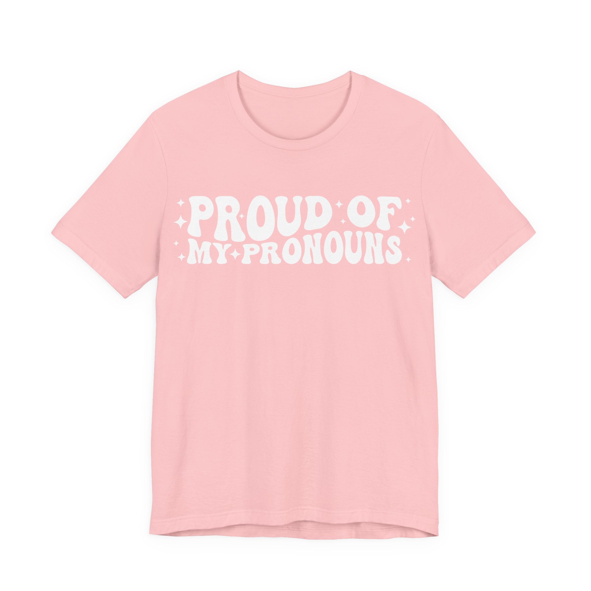 Proud of My Prounouns T-Shirt | 2SLGBTQIA+
