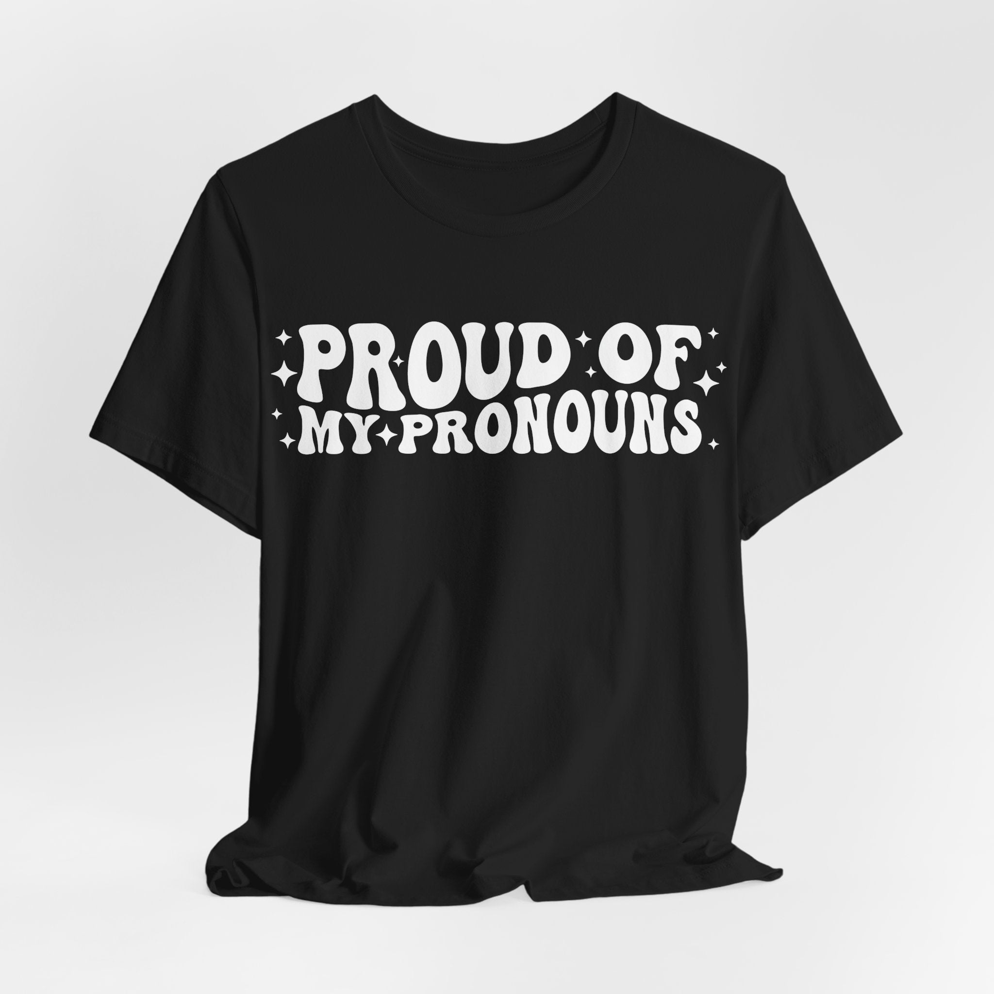 Proud of My Prounouns T-Shirt | 2SLGBTQIA+