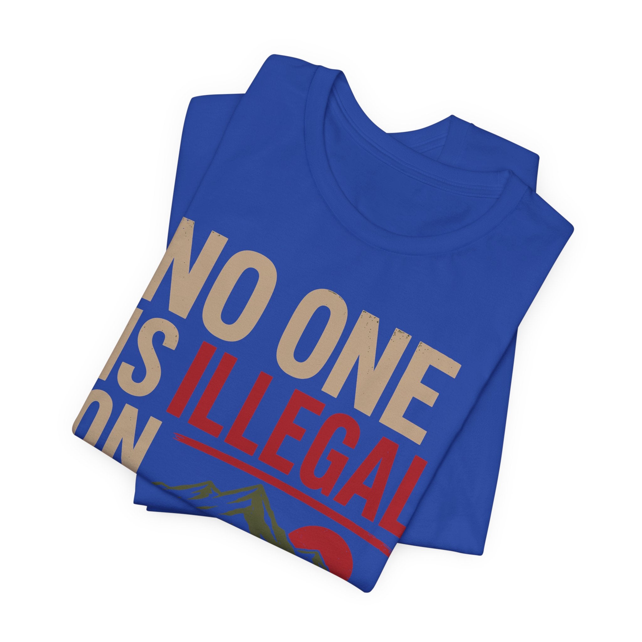 No One Is Illegal on Stolen Land T-Shirt | Immigrant Rights Indigenous Solidarity Graphic Tee