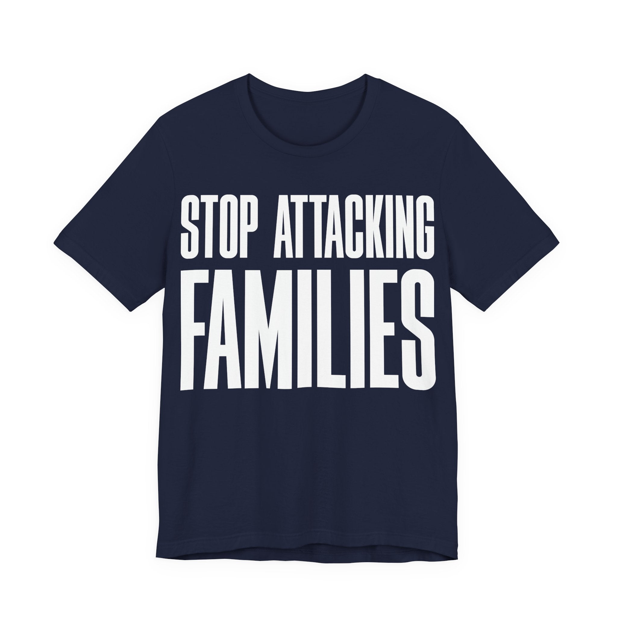 Stop Attacking Families T-Shirt | Protect Queer & Immigrant Families | LGBTQ+ & Immigration Rights Protest Tee
