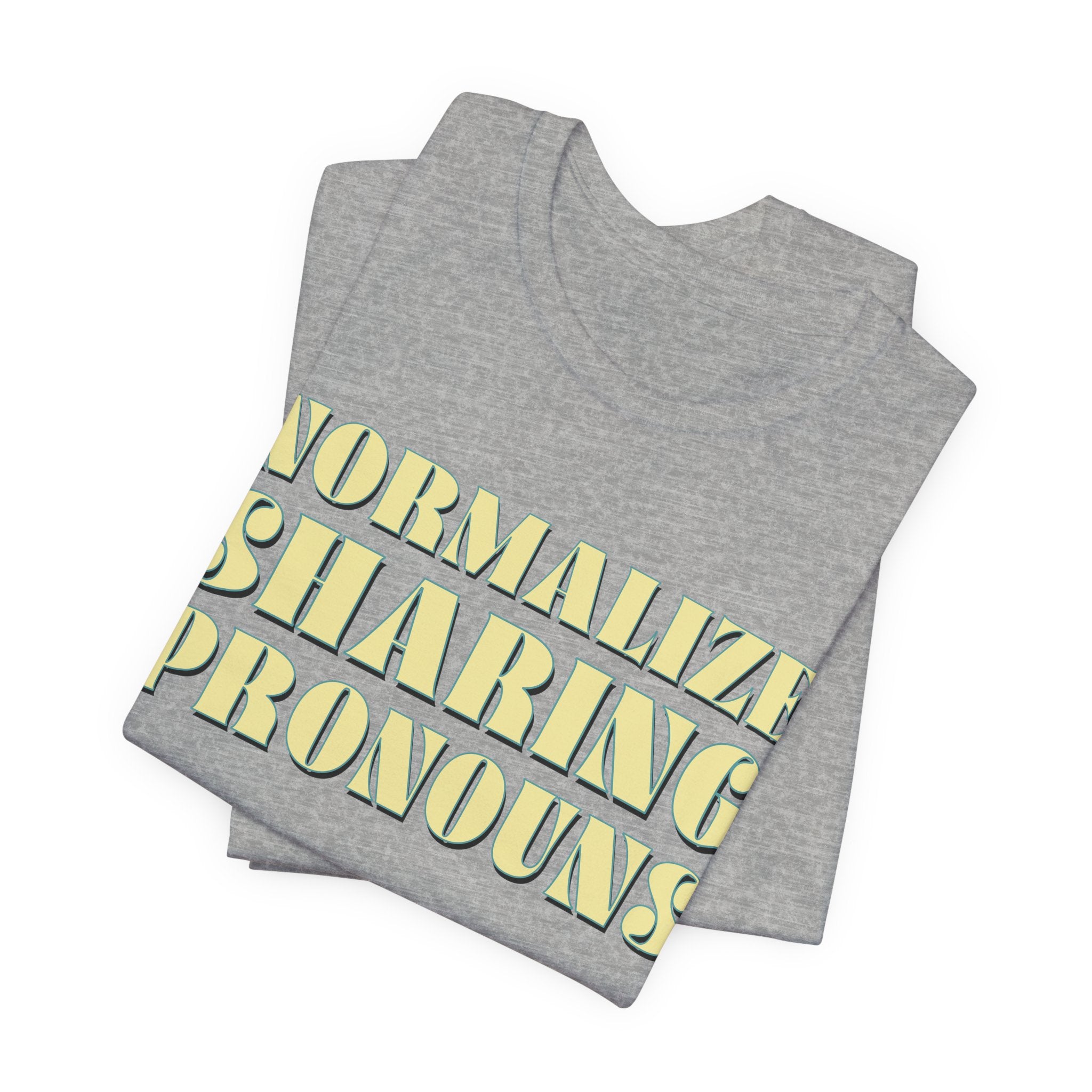 Normalize Sharing Pronouns T-Shirt