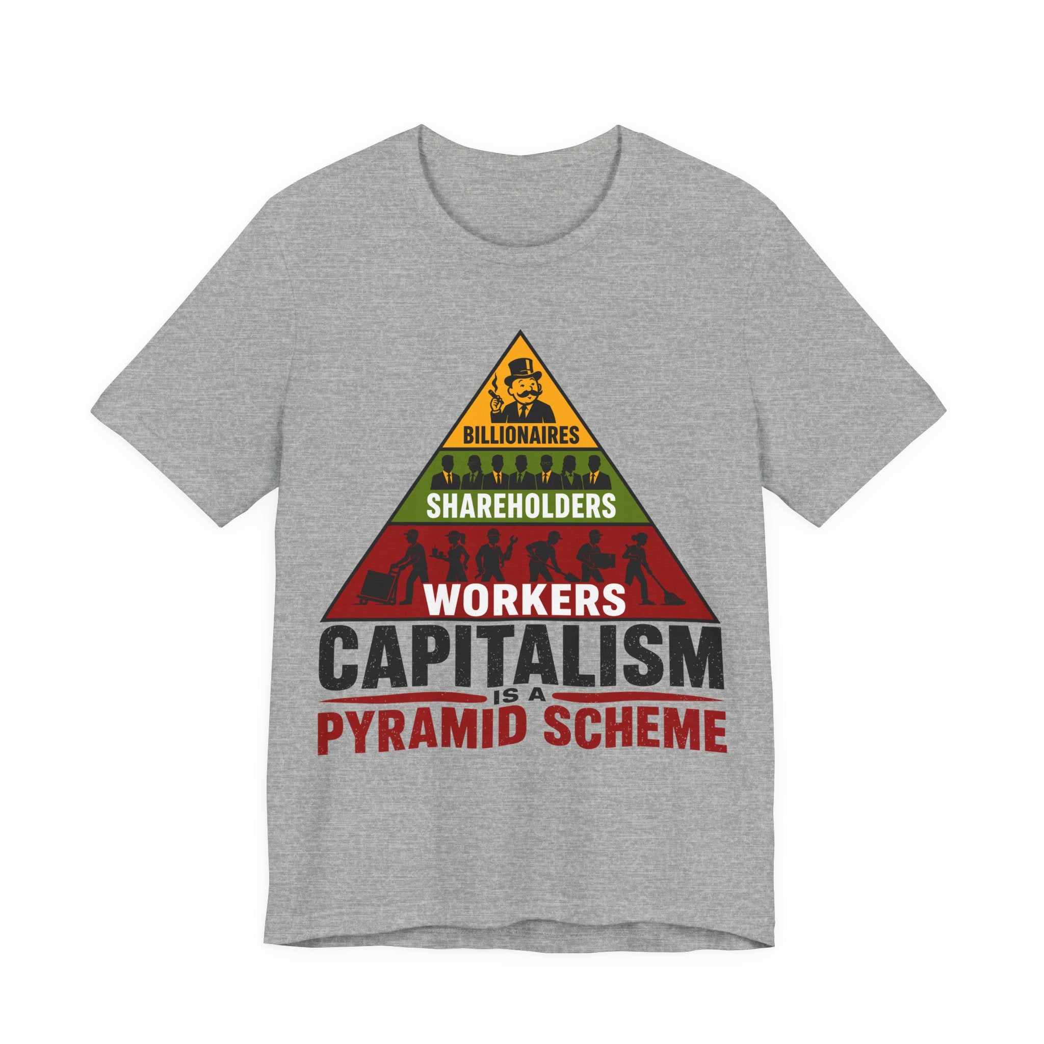 Capitalism Is a Pyramid Scheme T-Shirt | Anti-Capitalist Workers Rights Graphic Tee