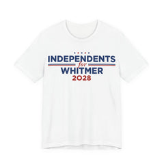 Independents for Gretchen Whitmer for President Campaign T-Shirt 2028