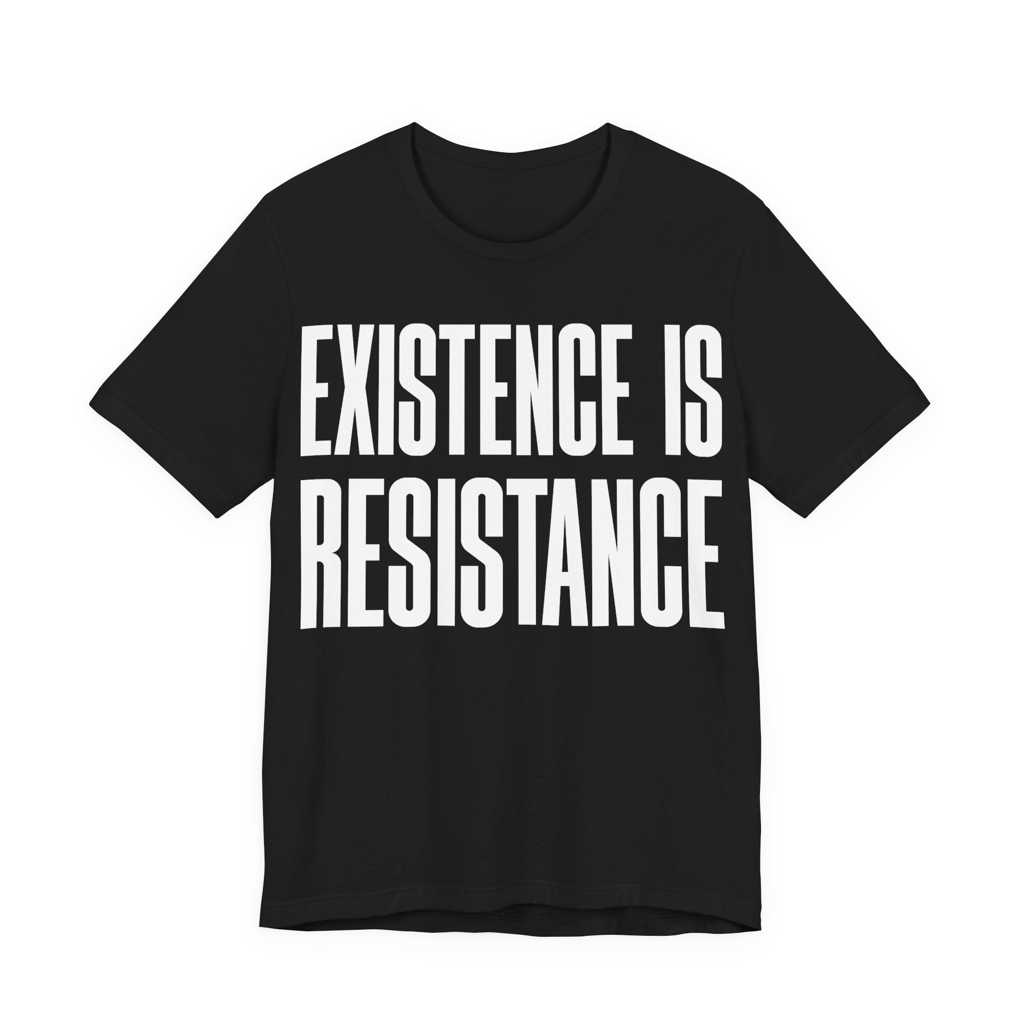 Existence Is Resistance T-Shirt | Activist Protest Tee | LGBTQ+ Pride & Solidarity Graphic Shirt